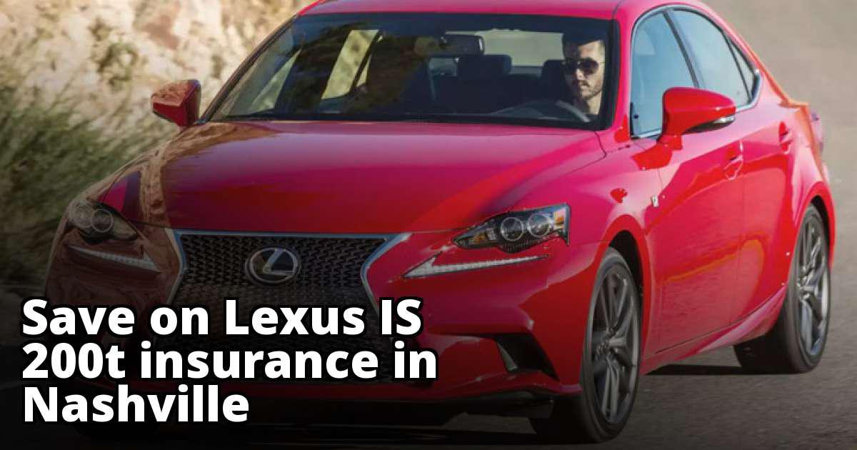 Nashville Tennessee Lexus IS 200t Insurance Quotes